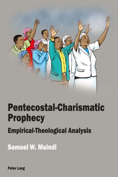 Cover for Samuel W. Muindi · Pentecostal-Charismatic Prophecy: Empirical-Theological Analysis (Paperback Book) [New edition] (2017)