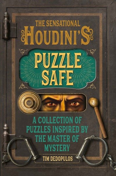 Cover for Tim Dedopulos · The Sensational Houdini's Puzzle Safe: A Collection of Puzzles Inspired by the Master of Mystery (Gebundenes Buch) (2019)
