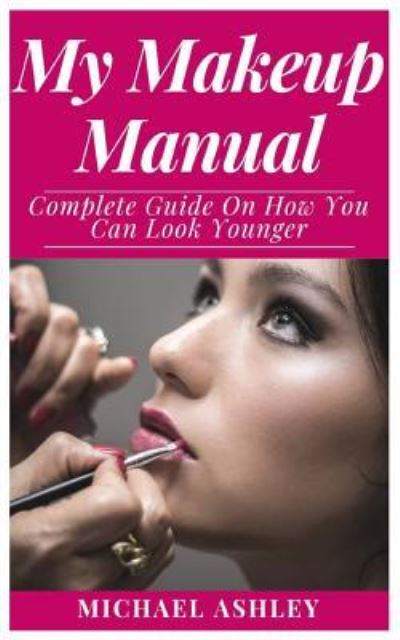 Cover for Michael Ashley · My Makeup Manual (Paperback Book) (2018)