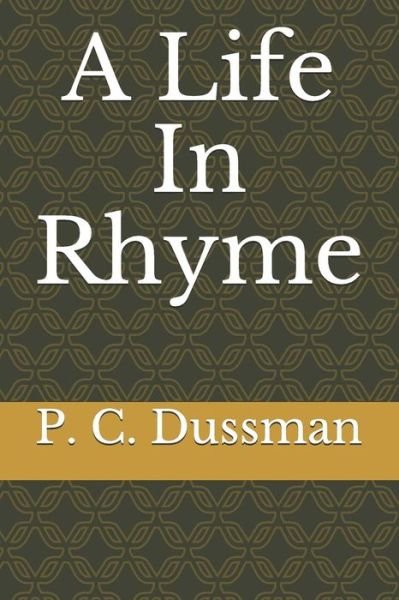 Cover for P C Dussman · A Life in Rhyme (Taschenbuch) (2019)