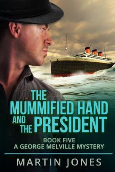 Cover for Martin Jones · The Mummified Hand and the President (Paperback Bog) (2019)