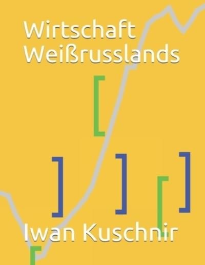 Cover for Iwan Kuschnir · Wirtschaft Weissrusslands (Paperback Bog) (2019)