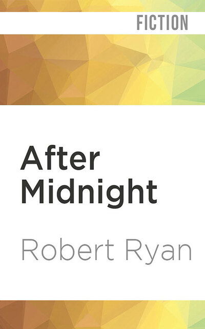 After Midnight - Robert Ryan - Music - Audible Studios on Brilliance - 9781799735472 - April 7, 2020