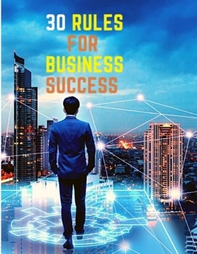 Cover for Sorens Books · 30 Rules for Business Success (Taschenbuch) (2024)