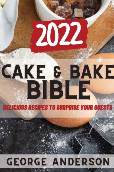 Cover for George Anderson · Cake&amp;bake Bible 2022 (Paperback Book) (2022)