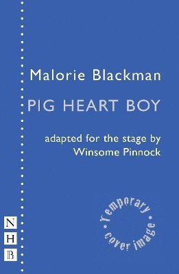 Cover for Malorie Blackman · Pig Heart Boy - NHB Modern Plays (Taschenbuch) [Stage Version edition] (2025)