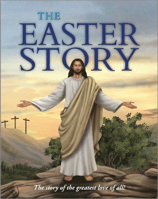 Cover for Janice Emmerson-Hicks · The Easter Story: The story of the greatest love of all! (Paperback Book) (2024)