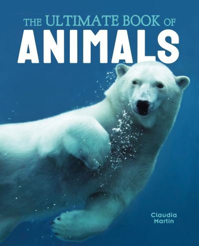 Cover for Claudia Martin · The Ultimate Book of Animals - Ultimate Book of... (Hardcover Book) (2023)