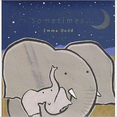 Cover for Emma Dodd · Sometimes… (Board book) (2007)