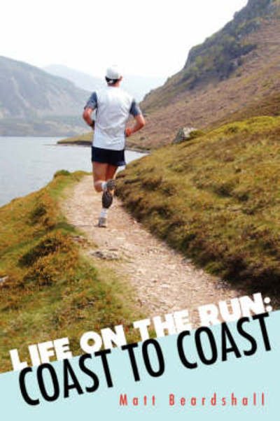 Cover for Matt Beardshall · Life on the Run: Coast to Coast (Paperback Book) (2007)