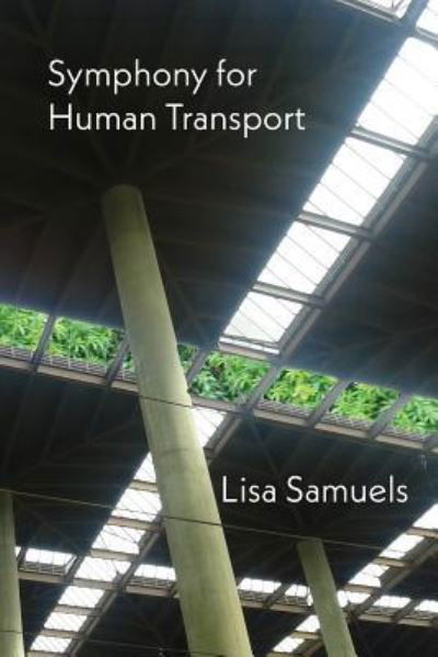 Cover for Lisa Samuels · Symphony for Human Transport (Paperback Book) (2017)