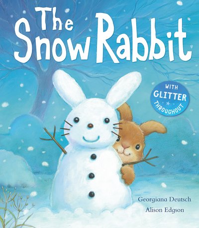 Cover for Georgiana Deutsch · The Snow Rabbit (Hardcover Book) (2018)