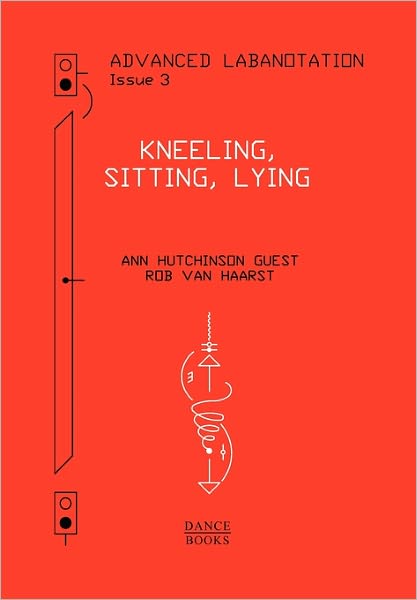 Cover for Ann Hutchinson Guest · Advanced Labanotation, Volume 1, Part 3: Kneeling, Sitting, Lying (Pocketbok) (2011)