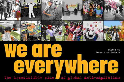 Cover for Notes From Nowhere · We Are Everywhere: The Irresistible Rise of Global Anti-Capitalism (Paperback Book) (2003)