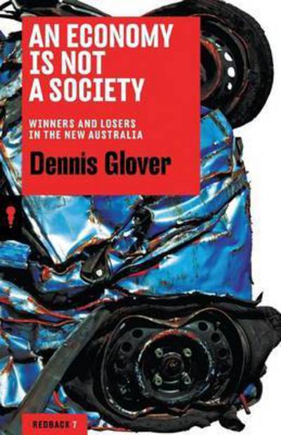 Cover for Dennis Glover · An Economy is Not a Society (Paperback Book) (2015)