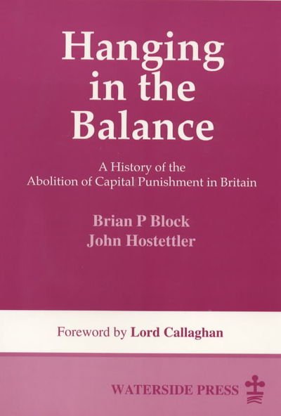 Cover for Brian P. Block · Hanging in the Balance: a History of the Abolition of Capital Punishment in Britain (Taschenbuch) (1997)