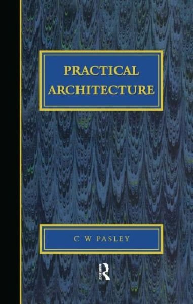 Cover for CW Pasley · Practical Architecture: Brickwork, Mortars and Limes (Gebundenes Buch) (2001)