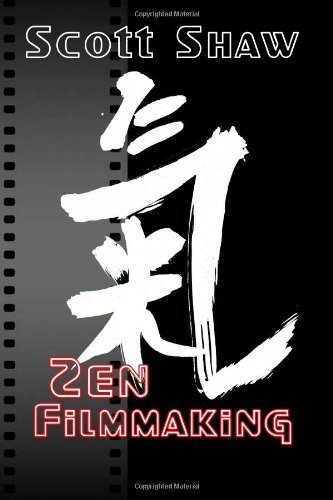 Cover for Scott Shaw · Zen Filmmaking (Pocketbok) (2008)