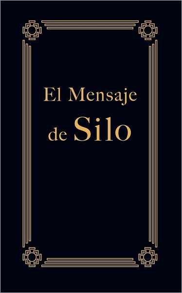 Cover for Silo · El Mensaje De Silo (Paperback Book) [Spanish edition] (2011)