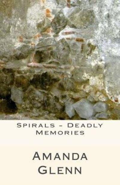 Cover for Amanda Glenn · Spirals - Deadly Memories (Paperback Book) (2017)
