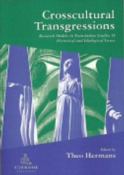 Cover for Theo Hermans · Crosscultural Transgressions: Research Models in Translation: v. 2: Historical and Ideological Issues (Paperback Book) (2001)