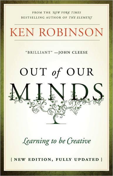 Cover for Ken Robinson · Out of Our Minds - Learning to Be Creative 2e (Hardcover Book) [2 Revised edition] (2011)