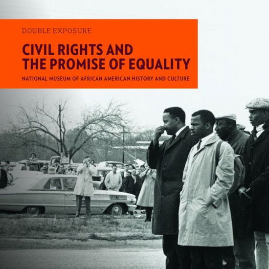 Cover for Smithsonian National Museum of African American History and Culture · Double Exposure: Civil Rights and the Promise of Equality (Paperback Book) (2015)