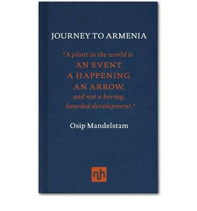 Journey to Armenia - Osip Mandelstam - Books - Notting Hill Editions - 9781907903472 - September 1, 2011