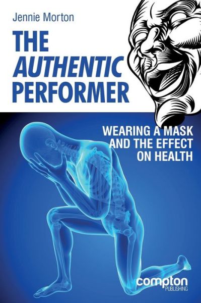 Cover for Jennie Morton · The Authentic Performer: Wearing a Mask and the Effect on Health (Paperback Book) (2015)