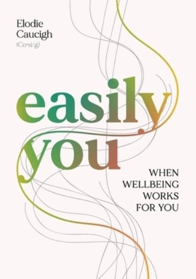 Cover for Elodie Caucigh · Easily You (Buch) (2022)