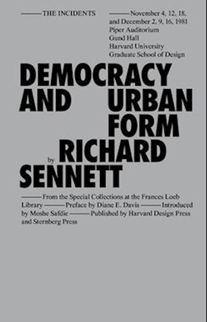 Democracy and Urban Form - Richard Sennett - Livros - Sternberg Press - 9781915609472 - 29 de outubro de 2024