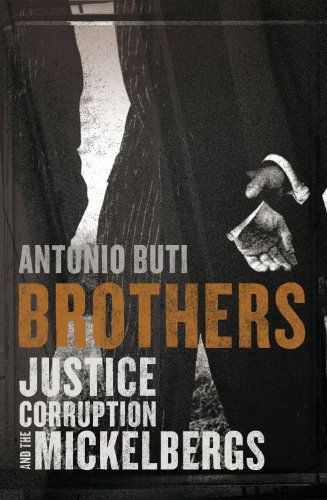 Cover for Antonio Buti · Brothers: Justice, Corruption and the Mickelbergs (Paperback Book) (2011)