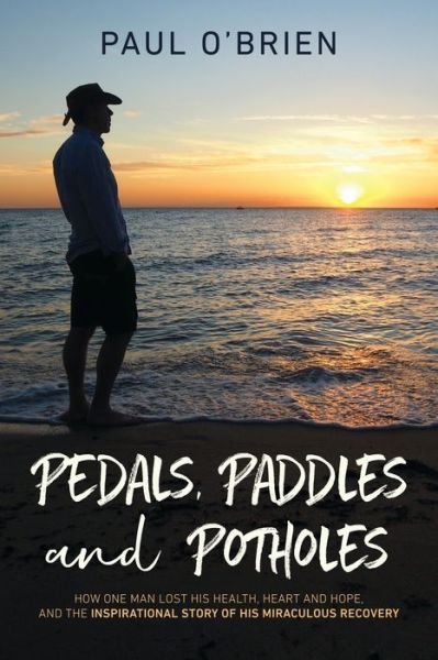 Cover for Paul O'Brien · Pedals, Paddles and Potholes (Paperback Book) (2019)