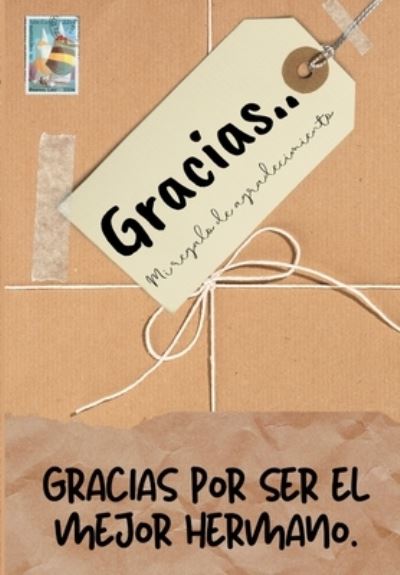 Cover for The Life Graduate Publishing Group · Gracias por ser el mejor hermano: Mi regalo de agradecimiento: Libro de Regalo a todo color Preguntas Guiadas 6.61 x 9.61 pulgadas (Paperback Book) (2020)