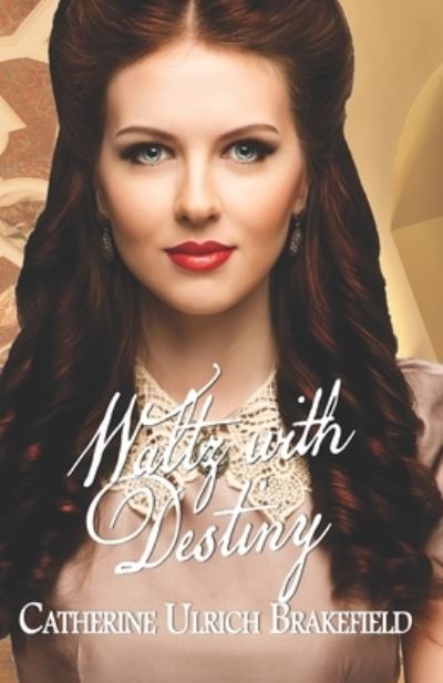 Cover for Catherine Ulrich Brakefield · Waltz with Destiny (Paperback Book) (2019)