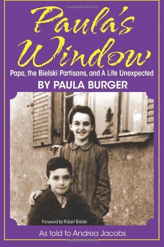 Cover for Paula Burger · Paula's Window: Papa, the Bielski Partisans, and a Life Unexpected (Paperback Book) (2013)