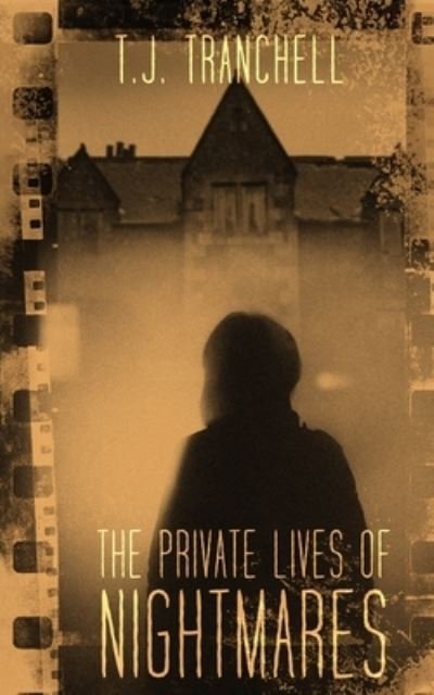 Cover for T J Tranchell · The Private Lives of Nightmares (Paperback Book) (2020)
