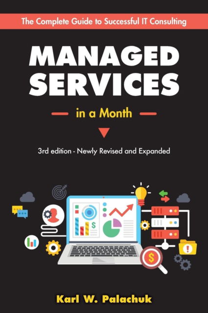 Cover for Karl W Palachuk · Managed Services in a Month: Build a Successful, Modern Computer Consulting Business in 30Days (Taschenbuch) (2018)