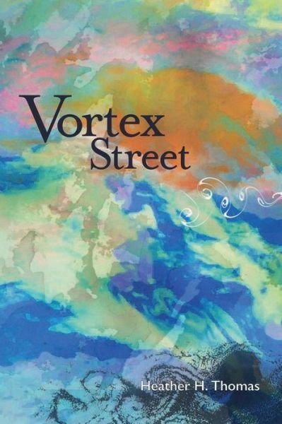 Cover for Heather H Thomas · Vortex Street (Paperback Bog) (2018)