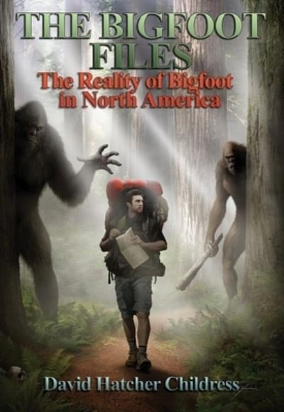 Cover for Childress, David Hatcher (David Hatcher Childress) · The Bigfoot Files: Bigfoot and Missing People in North America (Paperback Book) [2 Revised edition] (2023)