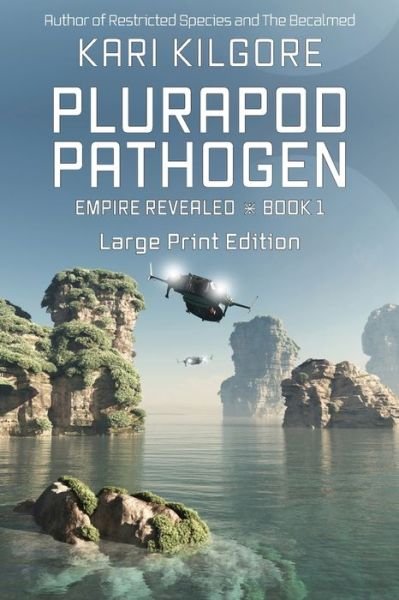 Cover for Kari Kilgore · Plurapod Pathogen - Empire Revealed (Pocketbok) [Large type / large print edition] (2020)