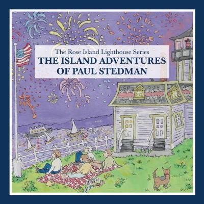 Cover for Lynne Heinzmann · The Island Adventures of Paul Stedman: The Rose Island Lighthouse Series - The Rose Island Lighthouse Series (Paperback Book) (2021)