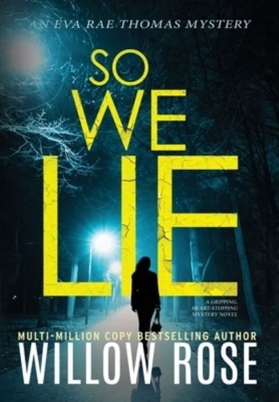 Cover for Willow Rose · So We Lie (Hardcover bog) (2021)