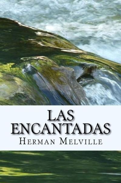 Cover for Herman Melville · Las Encantadas (Spanish) Edition (Paperback Bog) (2017)