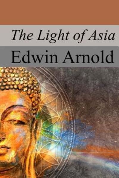 Cover for Sir Edwin Arnold · The Light of Asia (Paperback Book) (2017)