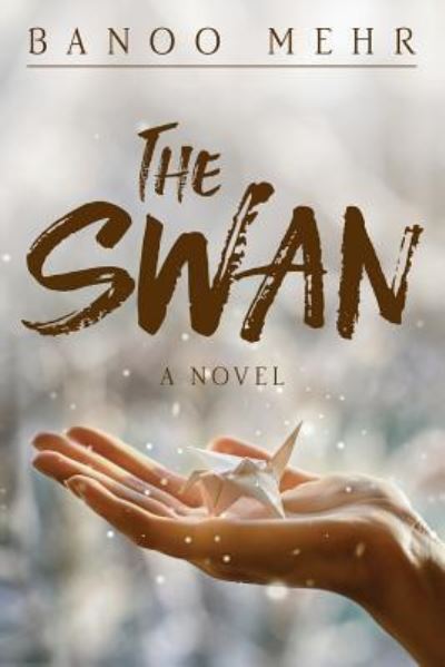 Cover for Banoo Mehr · The Swan (Paperback Book) (2017)