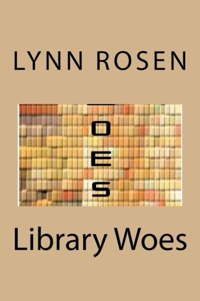 Cover for Lynn Rosen · Library Woes (Pocketbok) (2017)