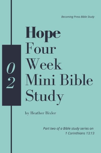 Cover for Heather Bixler · Hope - Four Week Mini Bible Study (Paperback Book) (2017)