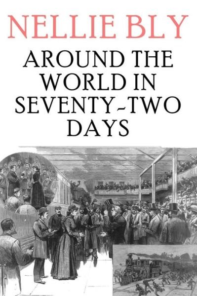 Cover for Nellie Bly · Around the World in Seventy-Two Days (Paperback Bog) (2017)