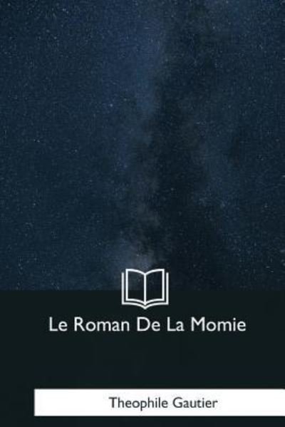 Cover for Theophile Gautier · Le Roman de la Momie (Paperback Book) (2017)